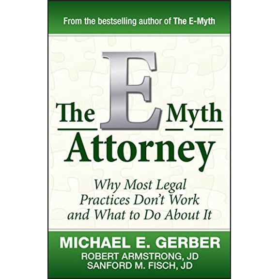 Pre-Owned The E-Myth Attorney: Why Most Legal Practices Don't Work and What to Do about It (Hardcover) 0470503653 9780470503652