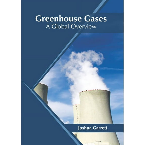 Greenhouse Gases: A Global Overview, (Hardcover)