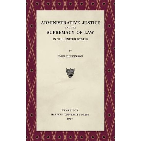 Administrative Justice and the Supremacy of Law (1927) (Hardcover)