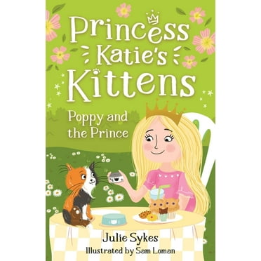 Poppy and the Prince: Princess Katie's Kittens 4, (Paperback)