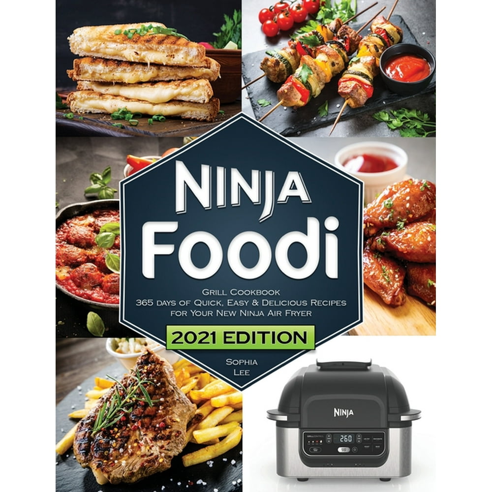 Ninja Foodi Grill Cookbook Quick, Easy and Delicious Recipes for Your
