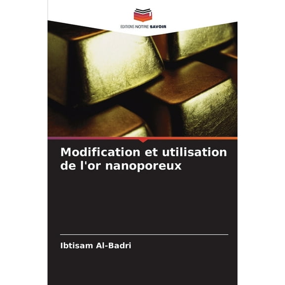 Modification et utilisation de l'or nanoporeux, (Paperback)