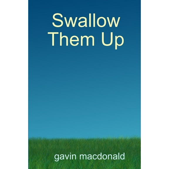 Swallow Them Up, (Paperback)