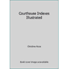 Pre-Owned Courthouse Indexes Illustrated (Paperback) 0929626176 9780929626178