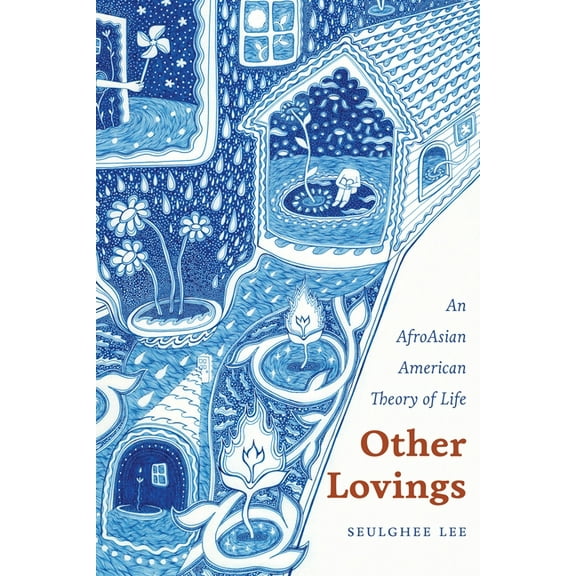 Other Lovings: An Afroasian American Theory of Life, (Hardcover)