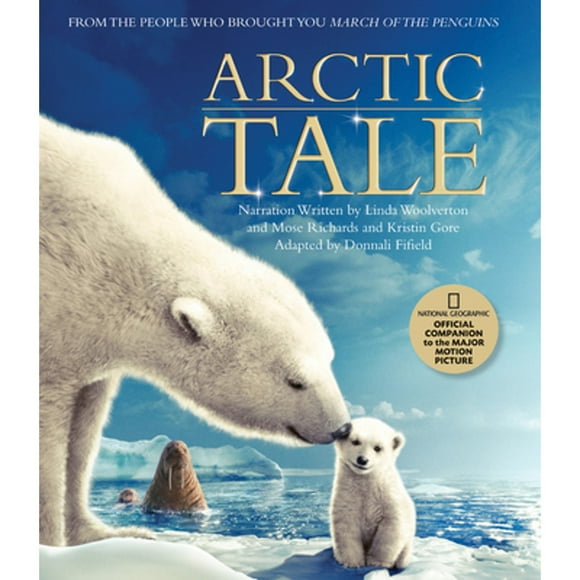 Pre-Owned Arctic Tale (Hardcover 9781426200656) by Linda Woolverton, Donnali Fifield, Adam Ravetch