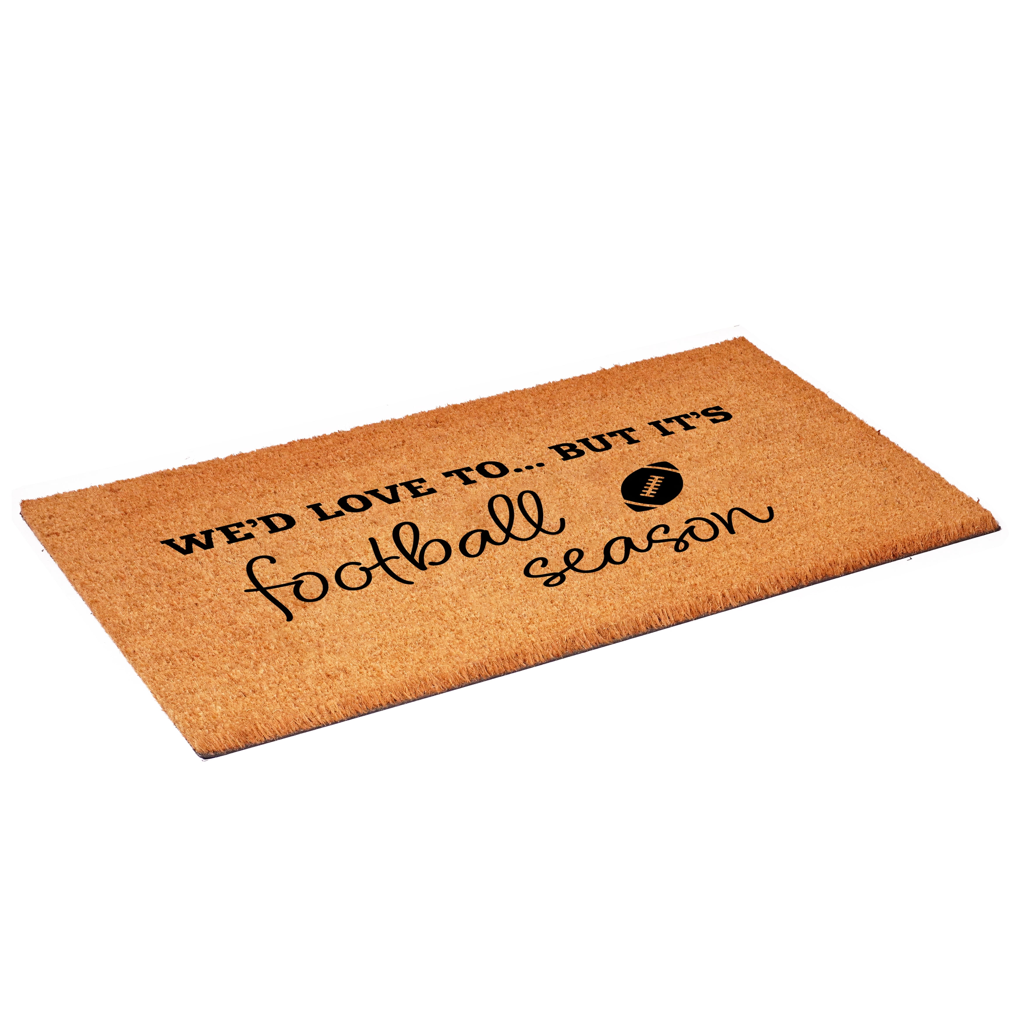 Calloway Mills 111742436 We'd love to.. But it's Football Season Doormat 24" x 36"