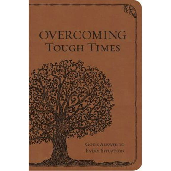 Pre-Owned Overcoming Tough Times: God's Answer to Every Situation (Leather Bound) 1617957364 9781617957369
