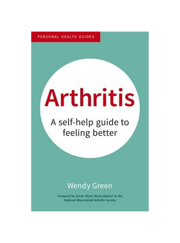 Pre-Owned Arthritis: A Self-Help Guide to Feeling Better (Paperback 9781849538060) by Wendy Green