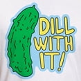 thumbnail image 3 of CafePress - Dill With It T Shirt - Fitted T-Shirt, Vintage Fit Soft Cotton Tee, 3 of 4