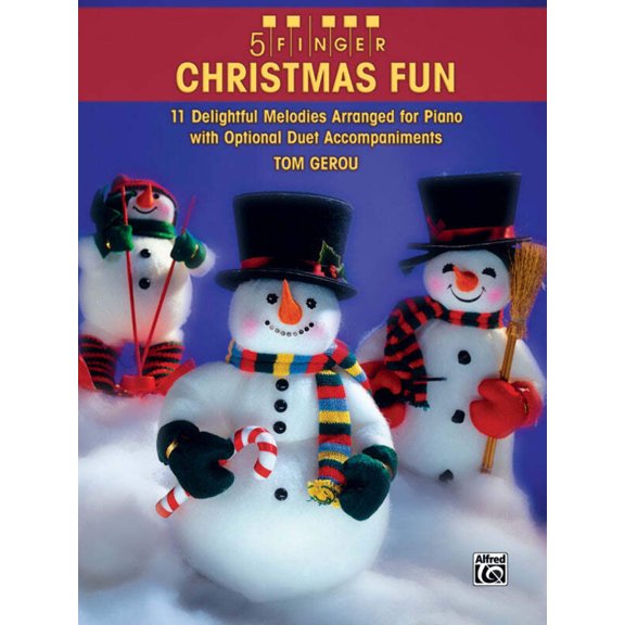 5 Finger Christmas Fun: 11 Delightful Melodies Arranged for Piano with Optional Duet Accompaniments