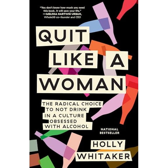 Pre-Owned Quit Like a Woman: The Radical Choice to Not Drink in a Culture Obsessed with Alcohol (Paperback) 1984825070 9781984825070