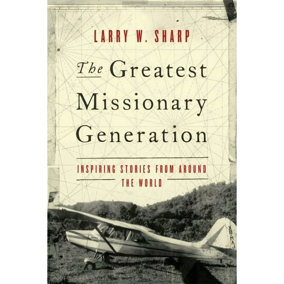 The Greatest Missionary Generation (Paperback)