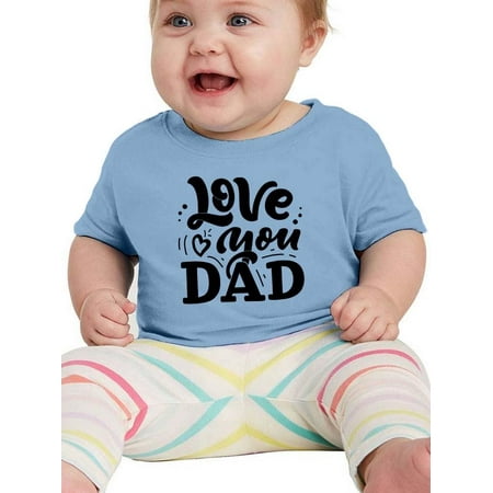 

Love You Dad T-Shirt Infant -Smartprints Designs 6 Months