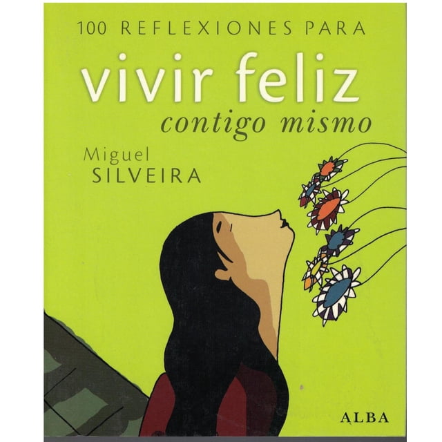 100 Reflexiones PARA VIVIR MEJOR contigo mismo ALBA 9788484284260