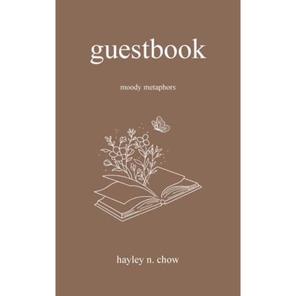 Guestbook: Moody Metaphors (Paperback) by Hayley N Chow