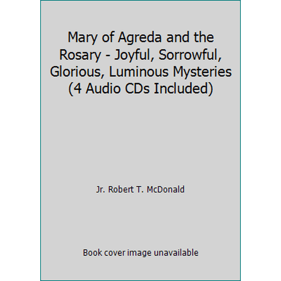 Pre-Owned Mary of Agreda and the Rosary - Joyful, Sorrowful, Glorious, Luminous Mysteries (4 Audio CDs Included) (Paperback) 1424339855 9781424339853