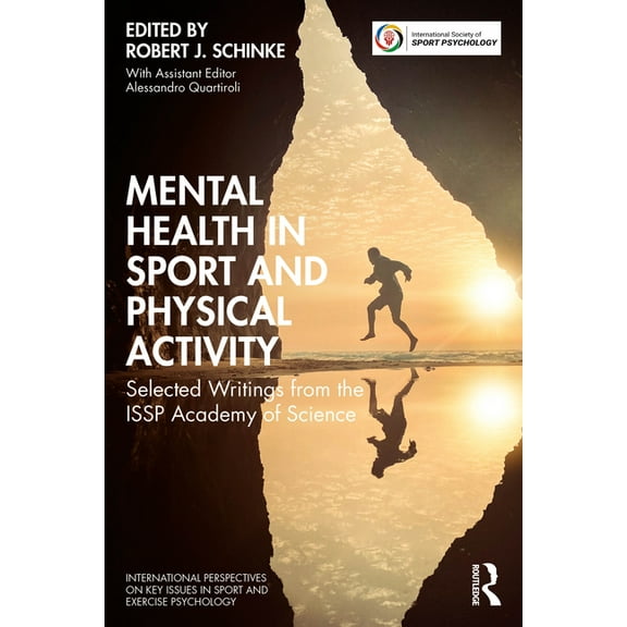 Issp Key Issues in Sport and Exercise Ps Mental Health in Sport and Physical Activity: Selected Writings from the ISSP Academy of Science, (Paperback)