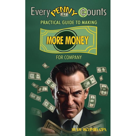 Every Penny Counts: Practical Guide to Making More Money, (Hardcover)
