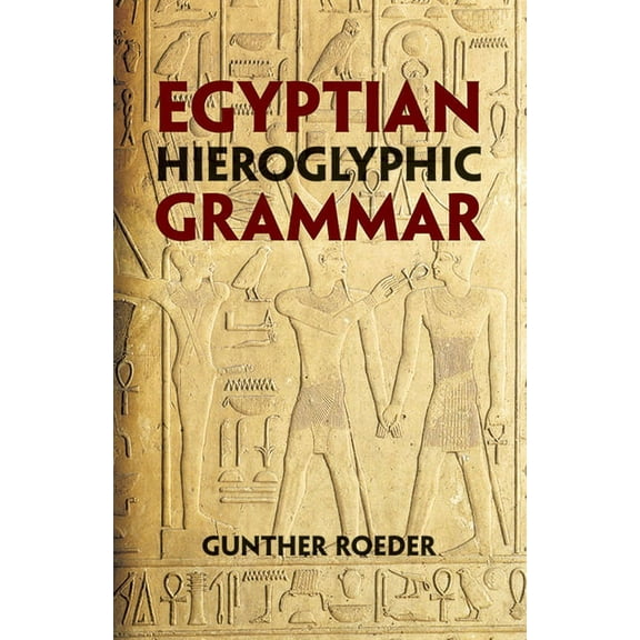 Egypt Egyptian Hieroglyphic Grammar: A Handbook for Beginners, (Paperback)