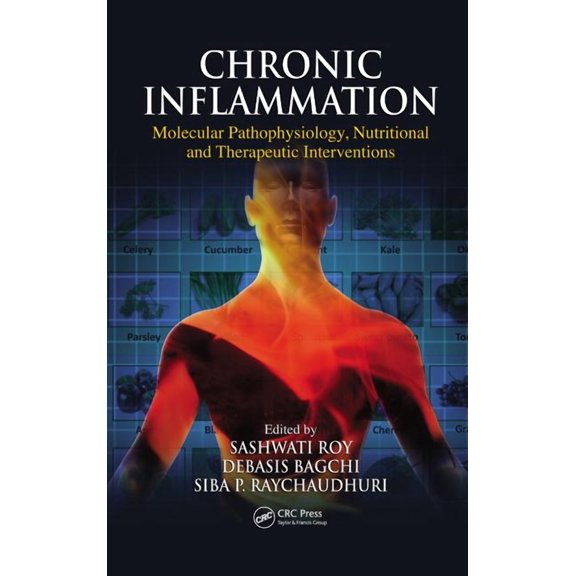 Chronic Inflammation: Molecular Pathophysiology, Nutritional and Therapeutic Interventions, (Hardcover)