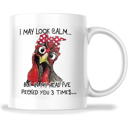 

Funny Coffee Mug for Chicken Lovers | I May Look Calm But In My Head I ve Pecked You 3 Times | Motivational Morning Cup