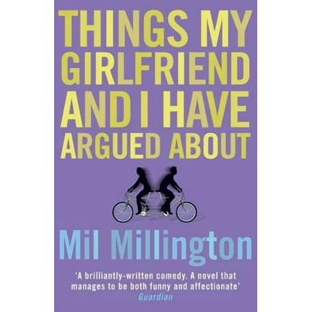 Things My Girlfriend and I Have Argued about (Paperback) by Mil Millington