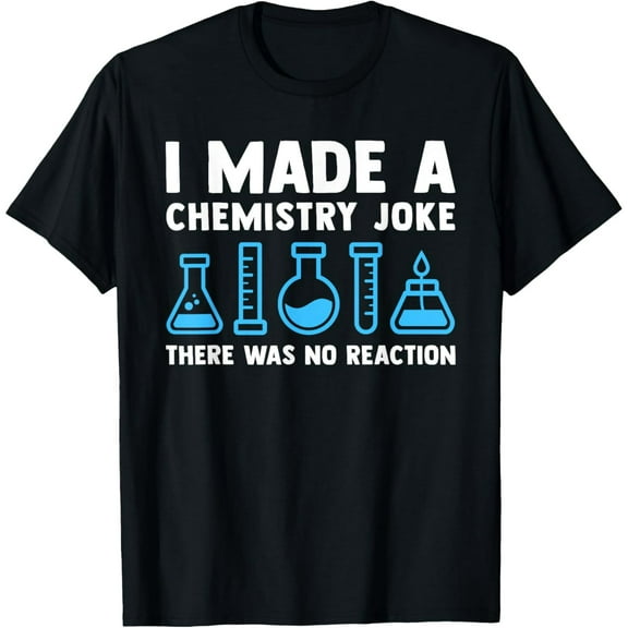 Funny Chemistry Science Teacher Chemist Men Women Gift T-Shirt