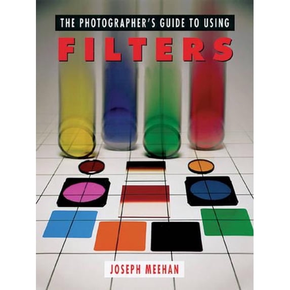 Pre-Owned The Photographer's Guide to Using Filters Paperback