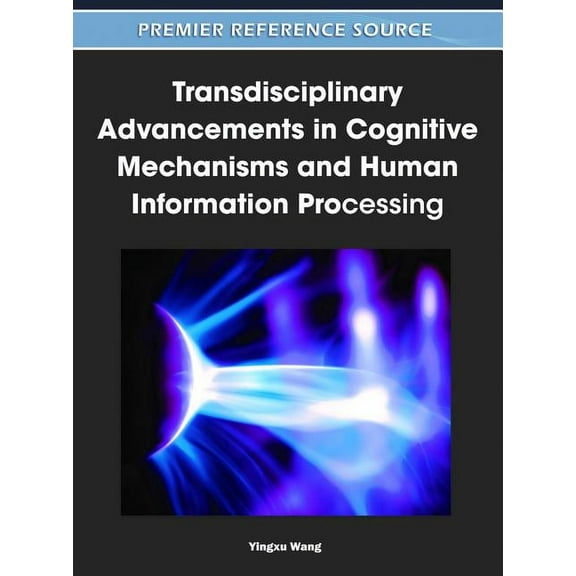 Transdisciplinary Advancements in Cognitive Mechanisms and Human Information Processing, (Hardcover)