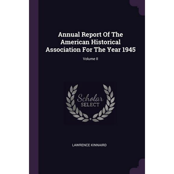 Annual Report Of The American Historical Association For The Year 1945; Volume II (Paperback)
