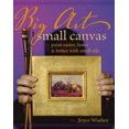 thumbnail image 1 of Big Art Small Canvas: Paint Easier, Faster and Better with Small Oils, 1 of 1