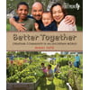 Better Together: Creating Community in an Uncertain World [Hardcover - Used]