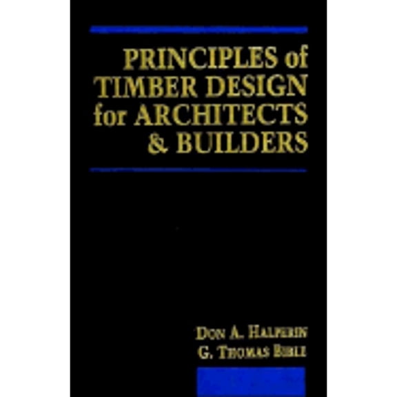 Pre-Owned Principles of Timber Design for Architects and Builders Hardcover