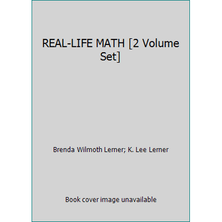 REAL-LIFE MATH [2 Volume Set] [Hardcover - Used]