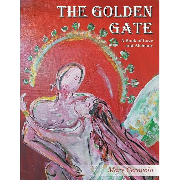 The Golden Gate: A Book of Love and Alchemy, (Paperback)