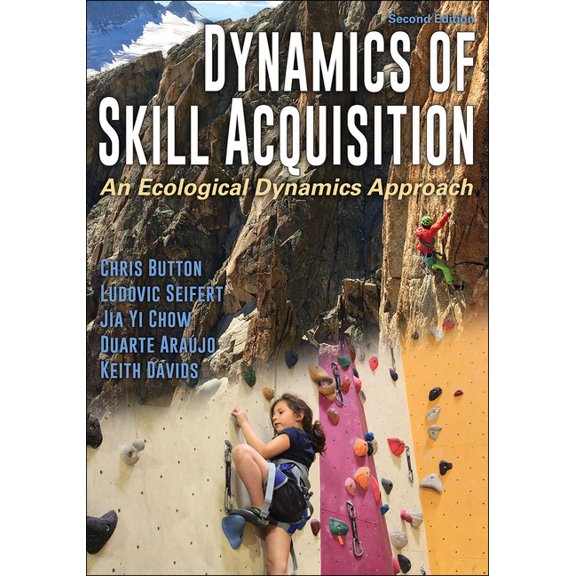 Dynamics of Skill Acquisition: An Ecological Dynamics Approach, (Paperback)