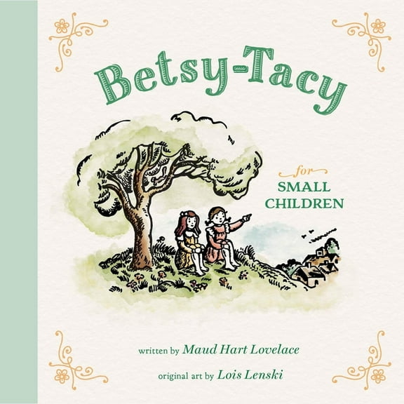 Betsy-Tacy Picture Books Betsy-Tacy for Small Children, (Hardcover)
