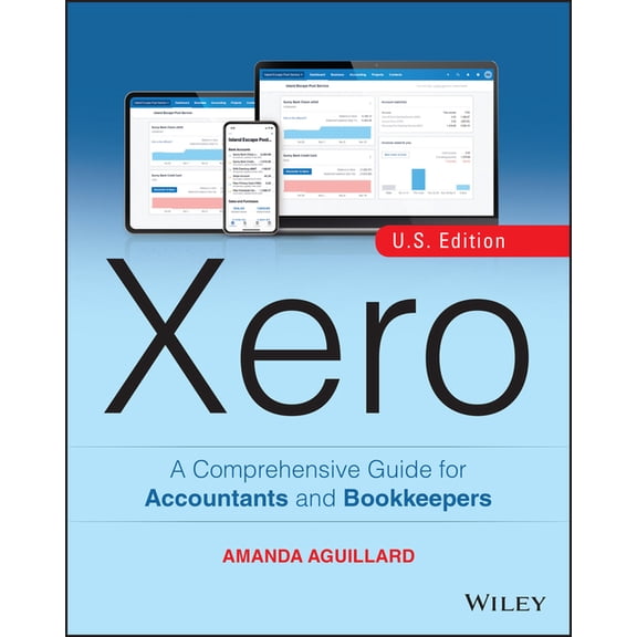 Xero: A Comprehensive Guide for Accountants and Bookkeepers, (Paperback)