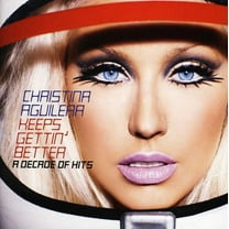 Christina Aguilera - Keeps Gettin' Better-A Decade of Hits - Music & Performance - CD