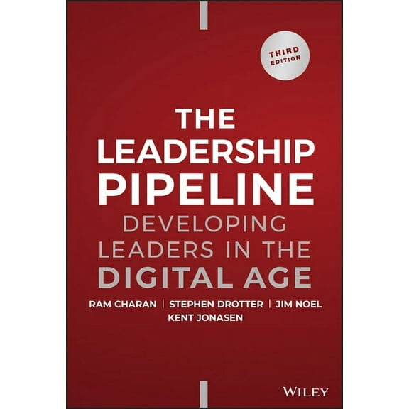 The Leadership Pipeline: Developing Leaders in the Digital Age, (Hardcover)