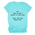 thumbnail image 2 of See This Is Why I Wanted to Stay Home This All This Right Here Graphic Tees for Women Funny Sarcastic Crewneck T Shirts, 2 of 4