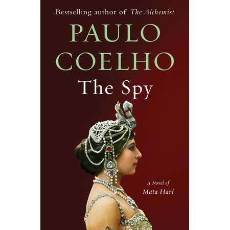 The Spy : A Novel of Mata Hari (Best Of Juan Mata)