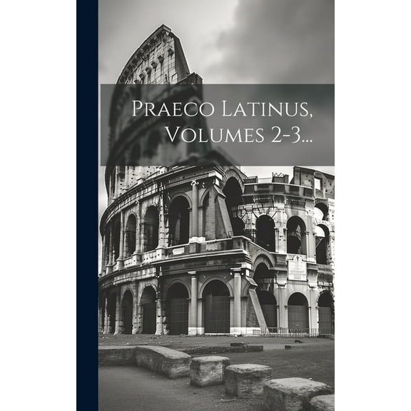 Praeco Latinus, Volumes 2-3... (Hardcover)