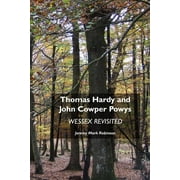 Thomas Hardy and John Cowper Powys: Wessex Revisited (Paperback)