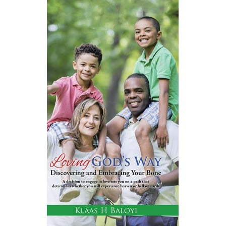 Loving God's Way: Discovering and Embracing Your Bone (Hardcover)