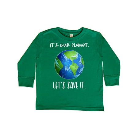 

Inktastic It s Our Planet Let s Save It Earth Day Gift Toddler Boy or Toddler Girl Long Sleeve T-Shirt