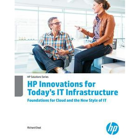 Today Deals HP Innovations for Today’s IT Infrastructure Foundations for Cloud and the New Style of IT - eBook ()