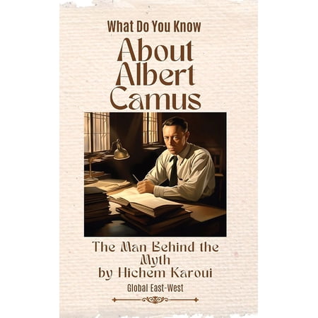 About Albert Camus: The Man Behind the Myth (Paperback)