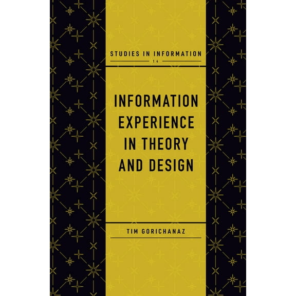 Studies in Information Information Experience in Theory and Design, Book 14, (Hardcover)